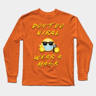 Don't Go Viral Long Sleeve T-Shirt